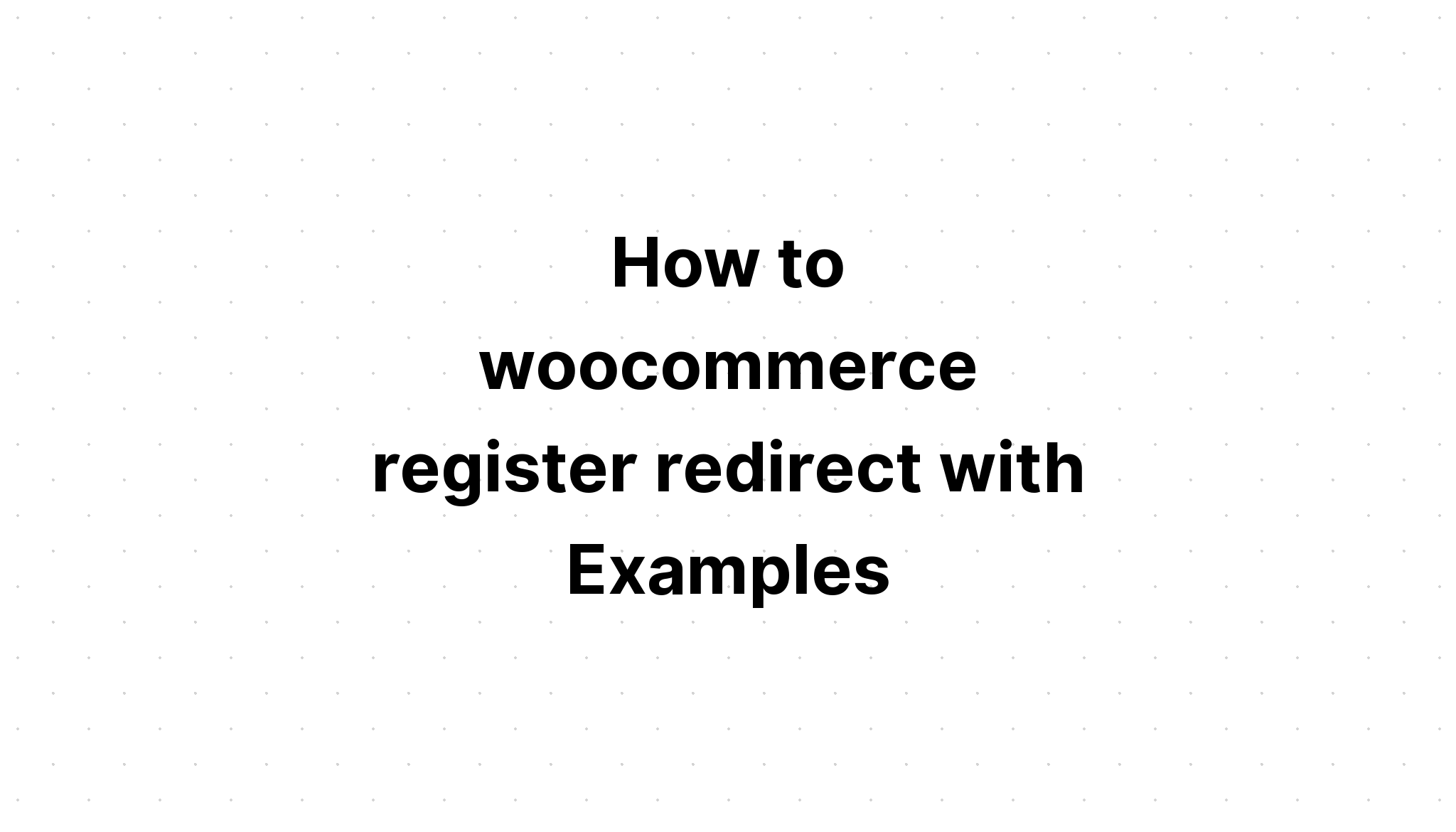 Cara mendaftar redirect woocommerce dengan Contoh